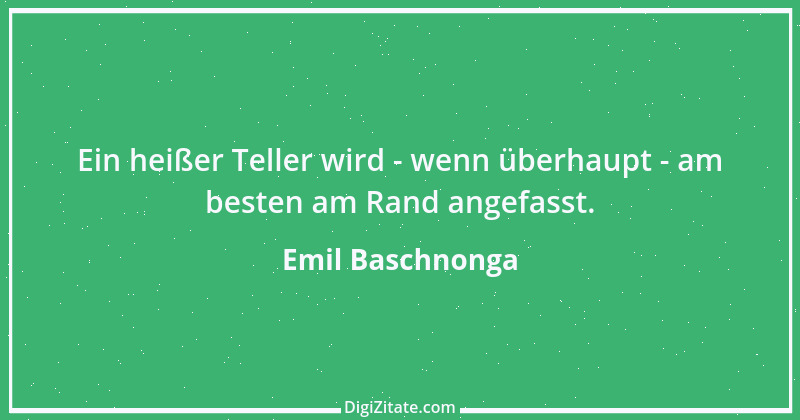 Zitat von Emil Baschnonga 34