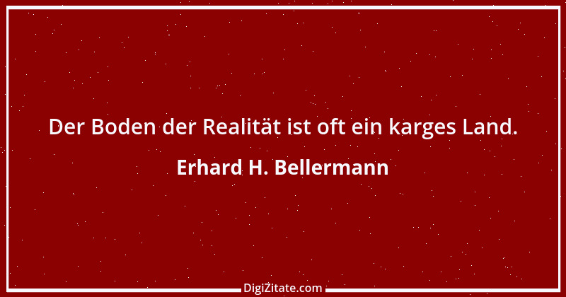 Zitat von Erhard H. Bellermann 152