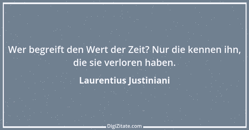 Zitat von Laurentius Justiniani 1