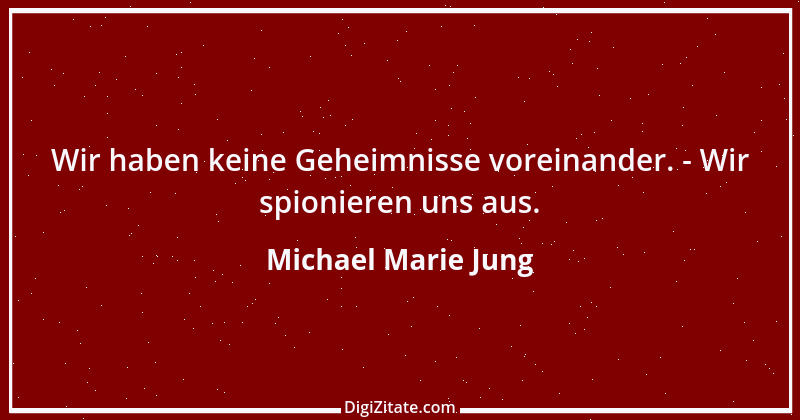 Zitat von Michael Marie Jung 205