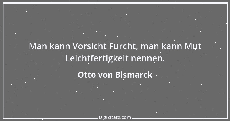 Zitat von Otto von Bismarck 336