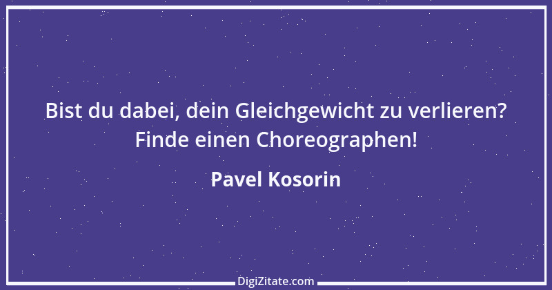 Zitat von Pavel Kosorin 21