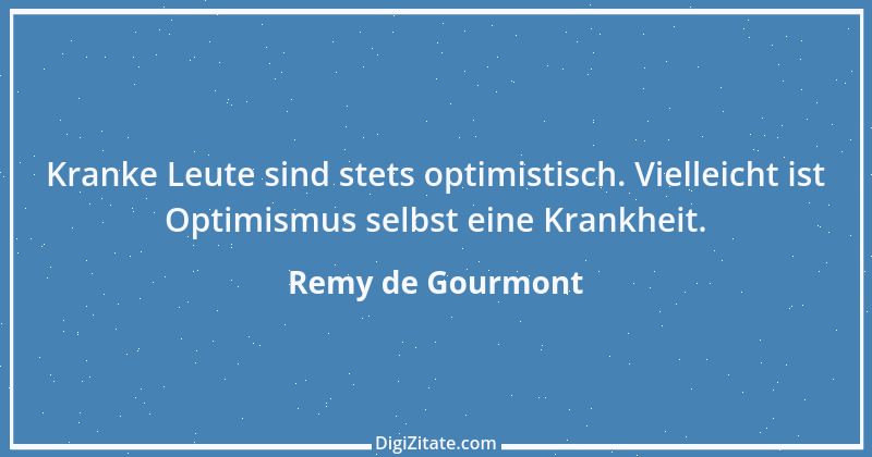 Zitat von Remy de Gourmont 8