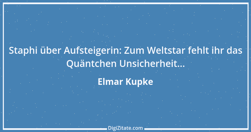 Zitat von Elmar Kupke 969