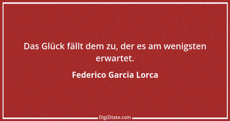 Zitat von Federico Garcia Lorca 5