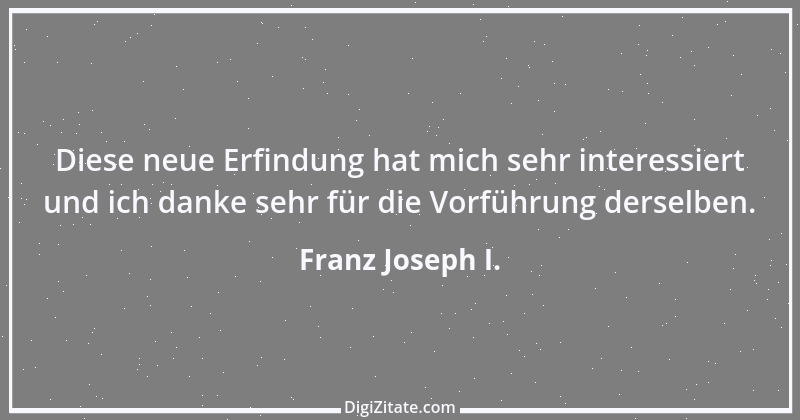 Zitat von Franz Joseph I. 3