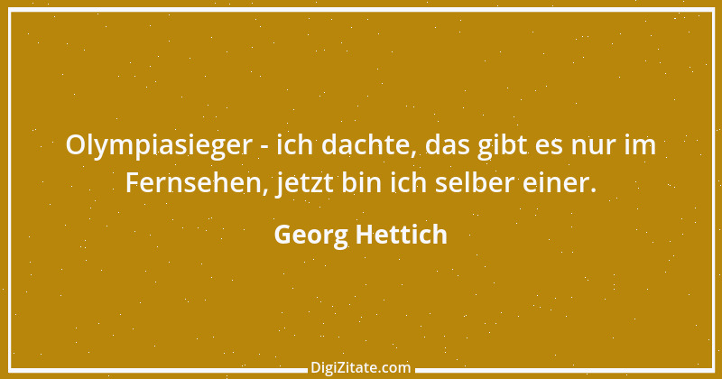 Zitat von Georg Hettich 1