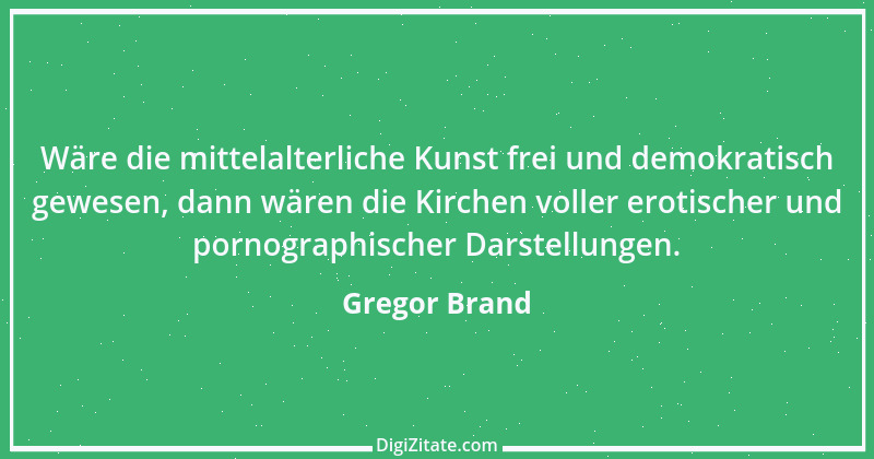 Zitat von Gregor Brand 529