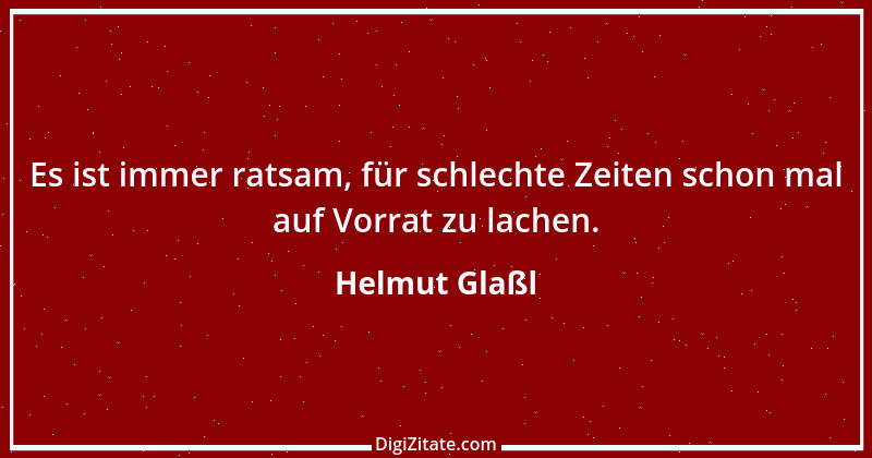 Zitat von Helmut Glaßl 591