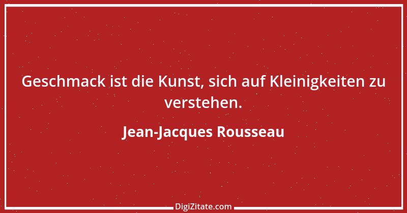 Zitat von Jean-Jacques Rousseau 226