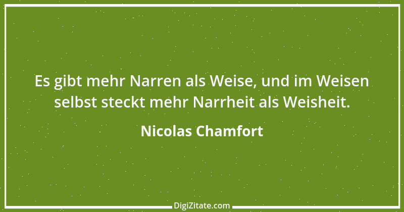 Zitat von Nicolas Chamfort 162