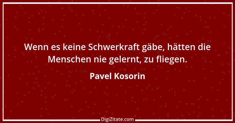 Zitat von Pavel Kosorin 22