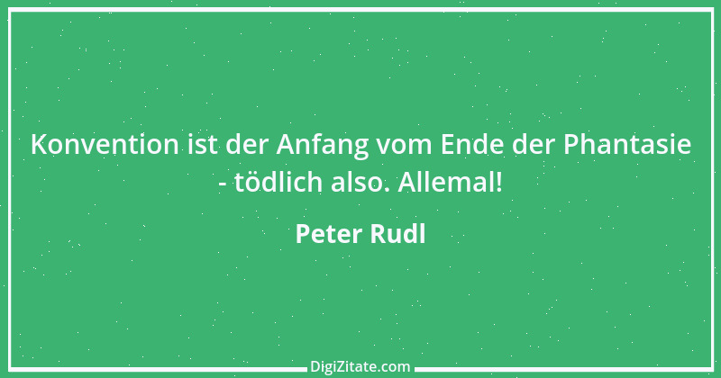 Zitat von Peter Rudl 913