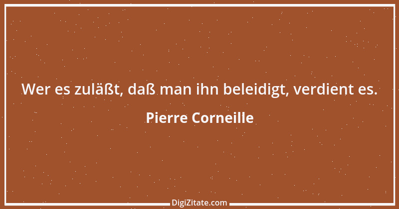 Zitat von Pierre Corneille 20