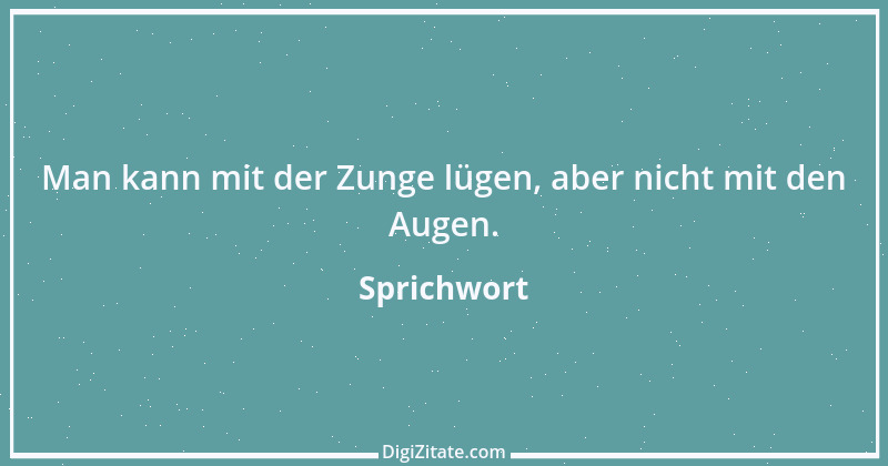 Zitat von Sprichwort 7631