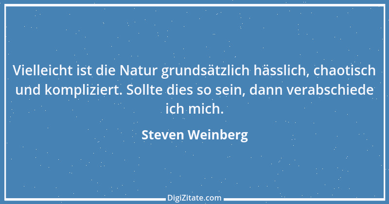 Zitat von Steven Weinberg 1