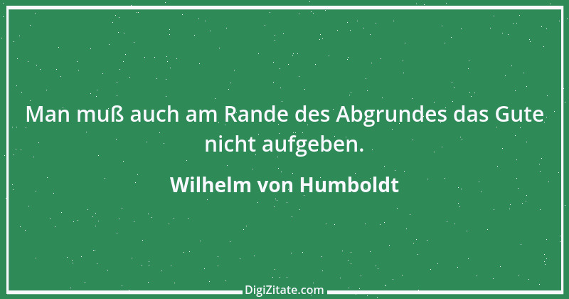 Zitat von Wilhelm von Humboldt 189