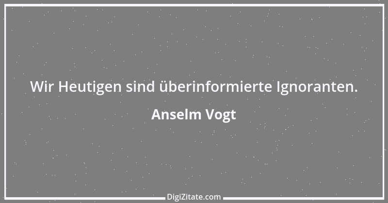 Zitat von Anselm Vogt 95