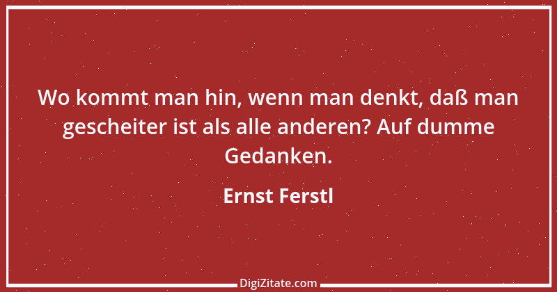 Zitat von Ernst Ferstl 1081