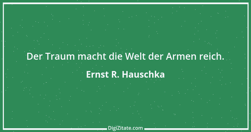 Zitat von Ernst R. Hauschka 296