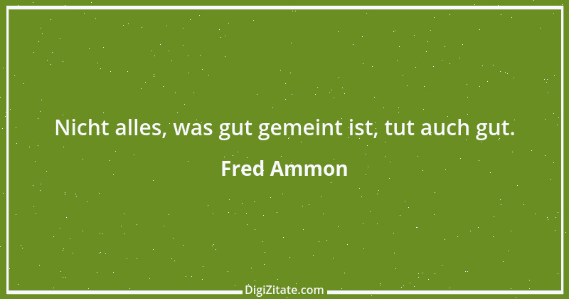 Zitat von Fred Ammon 64