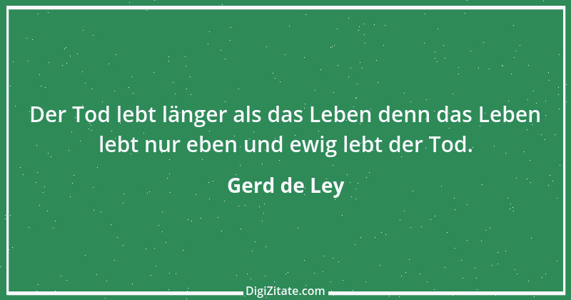 Zitat von Gerd de Ley 40