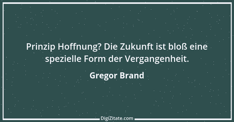 Zitat von Gregor Brand 530