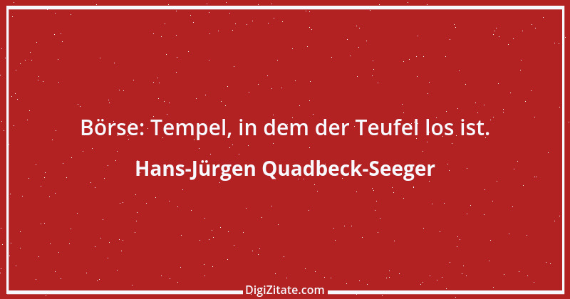 Zitat von Hans-Jürgen Quadbeck-Seeger 268