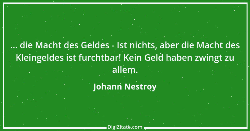 Zitat von Johann Nestroy 288