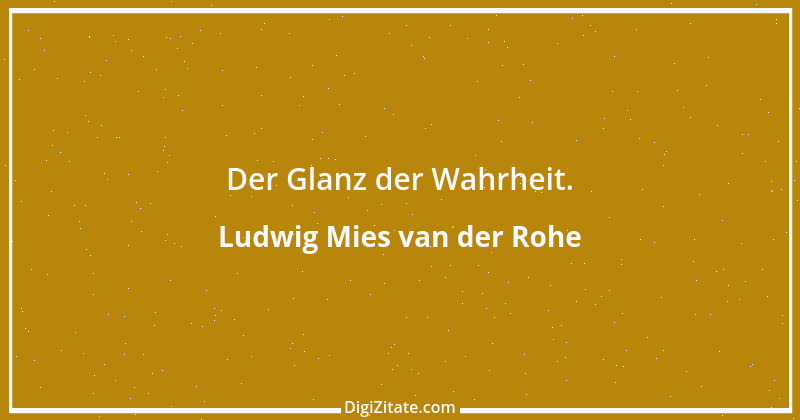 Zitat von Ludwig Mies van der Rohe 1