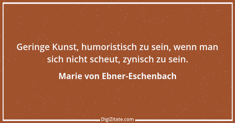 Zitat von Marie von Ebner-Eschenbach 608