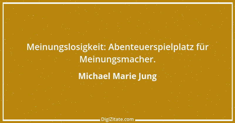 Zitat von Michael Marie Jung 207