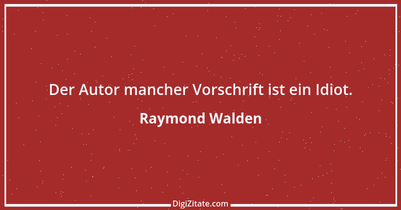 Zitat von Raymond Walden 113