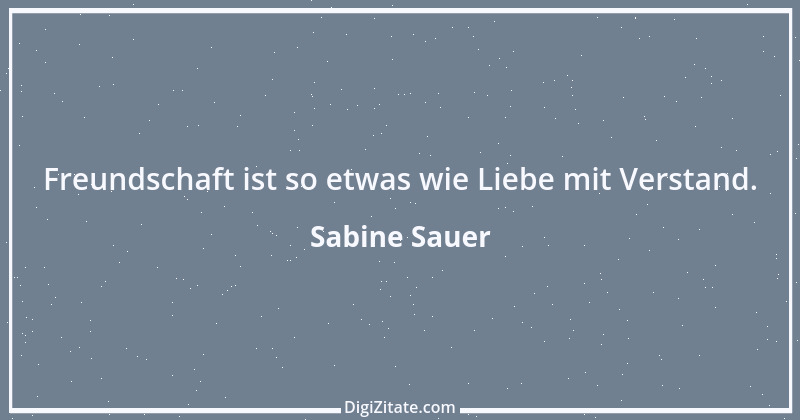 Zitat von Sabine Sauer 1