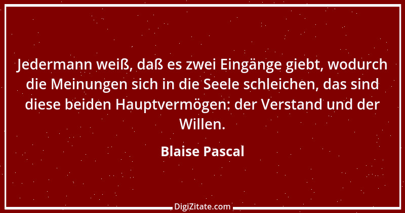 Zitat von Blaise Pascal 174