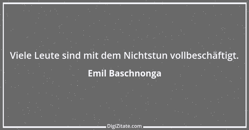 Zitat von Emil Baschnonga 37