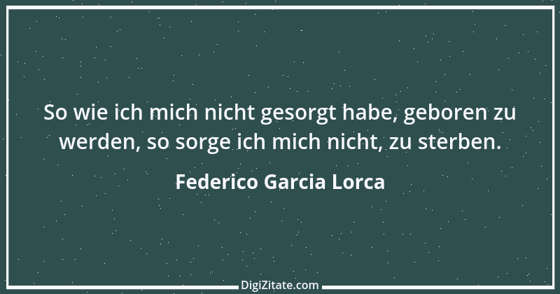 Zitat von Federico Garcia Lorca 7