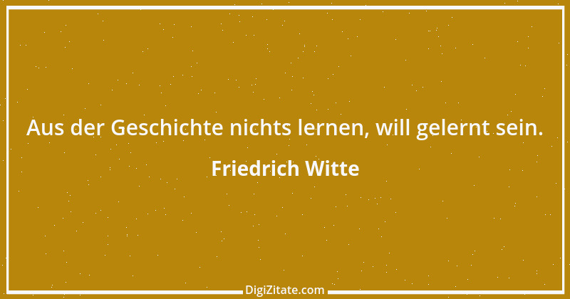 Zitat von Friedrich Witte 34