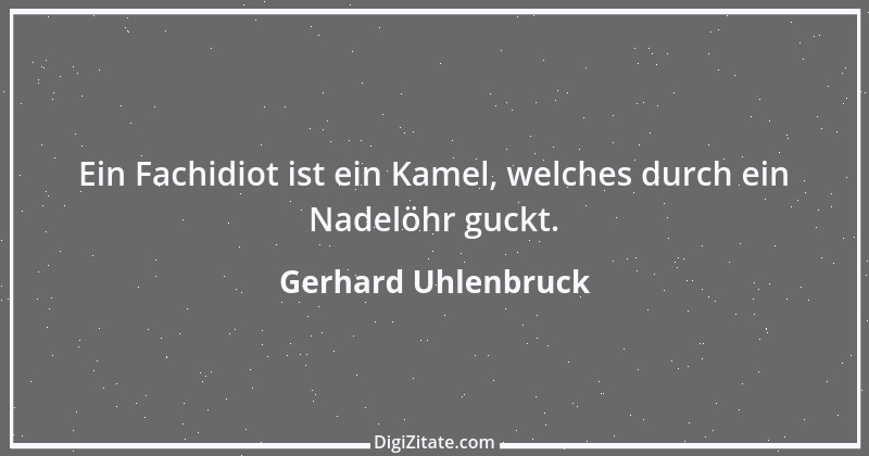 Zitat von Gerhard Uhlenbruck 461