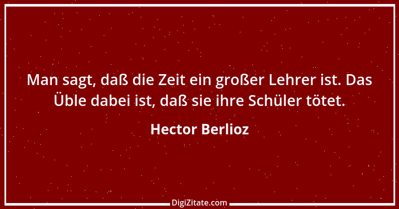 Zitat von Hector Berlioz 3