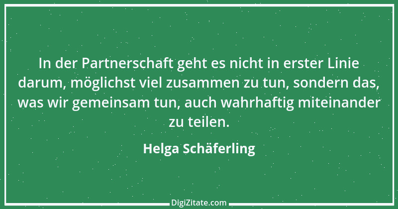 Zitat von Helga Schäferling 396