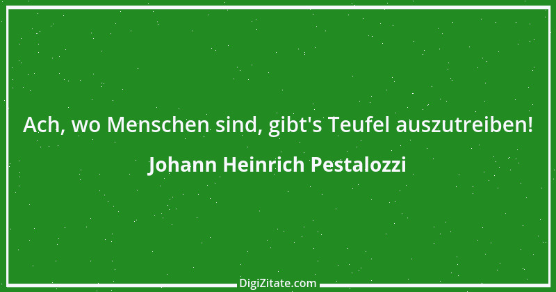 Zitat von Johann Heinrich Pestalozzi 112