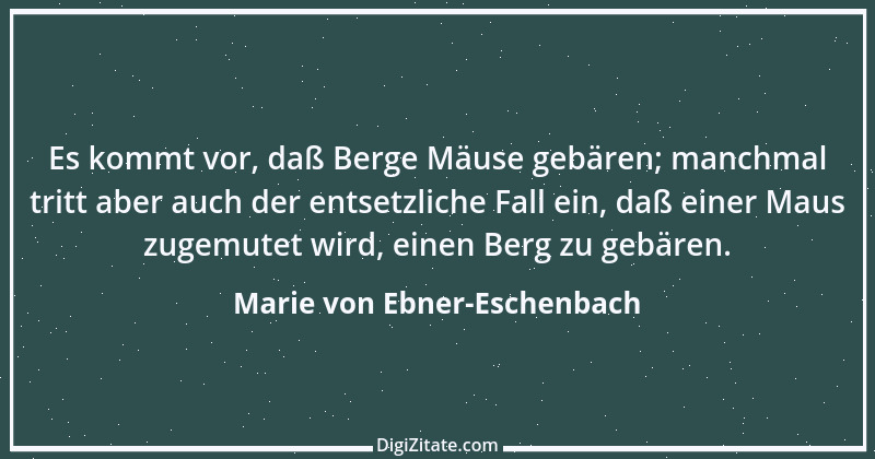 Zitat von Marie von Ebner-Eschenbach 609