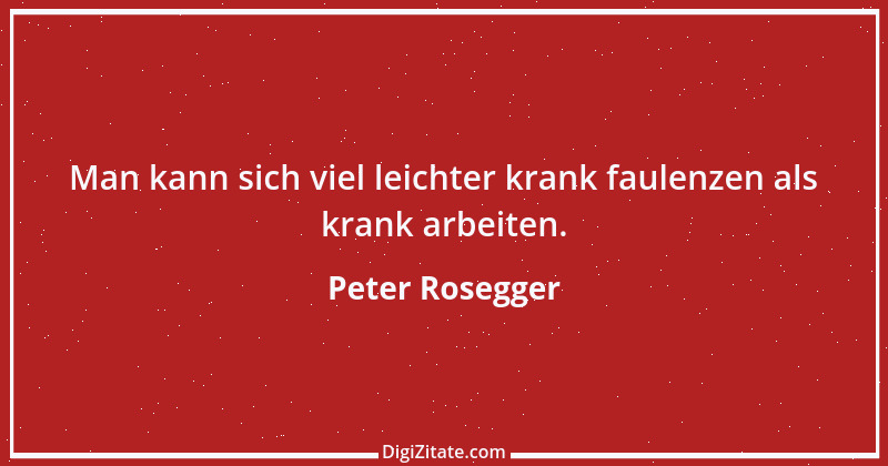 Zitat von Peter Rosegger 194