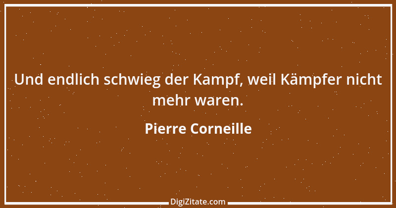 Zitat von Pierre Corneille 22