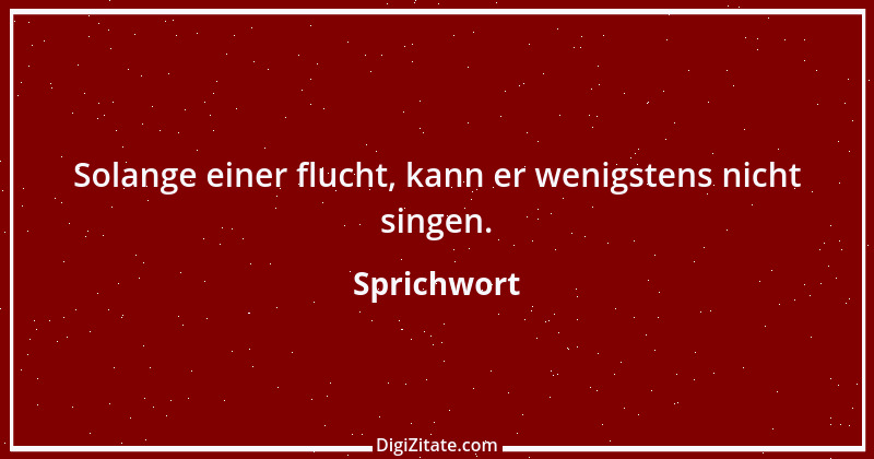 Zitat von Sprichwort 7633