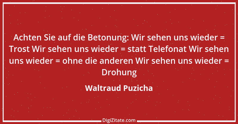 Zitat von Waltraud Puzicha 291