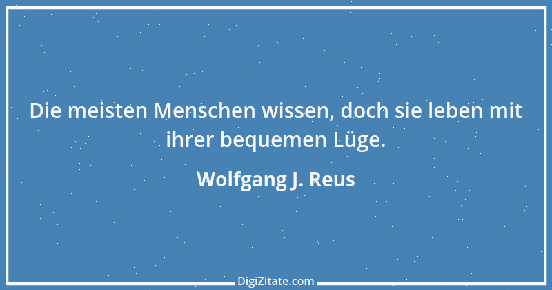 Zitat von Wolfgang J. Reus 481