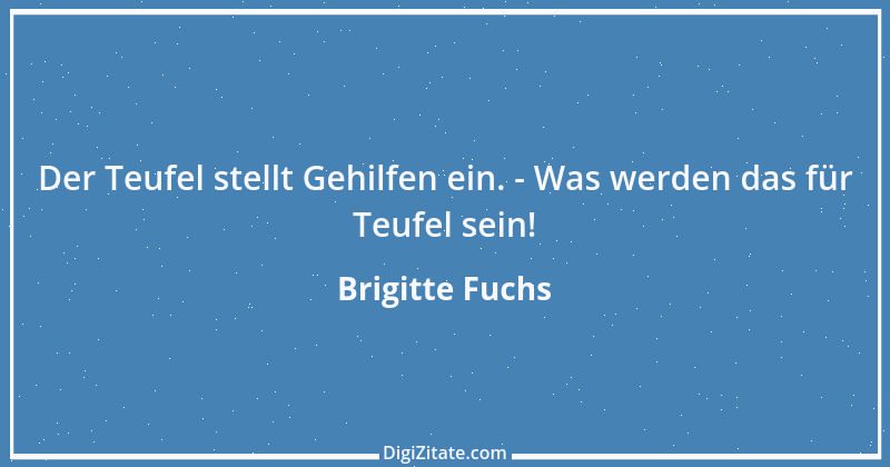 Zitat von Brigitte Fuchs 332