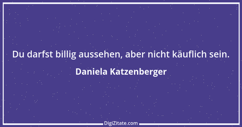 Zitat von Daniela Katzenberger 51